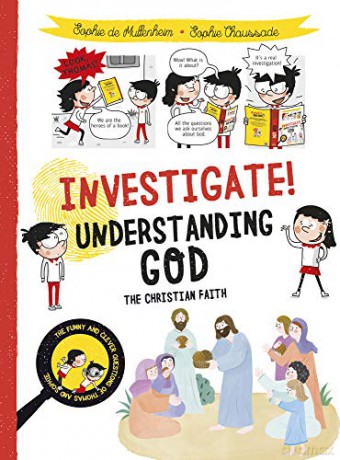Investigate! Understanding God: The Christian Faith - Sophie de Mullenheim [KSIĄŻKA]