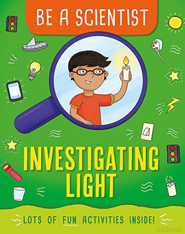 Investigating Light Be a Scientist - Jacqui Bailey [KSIĄŻKA]