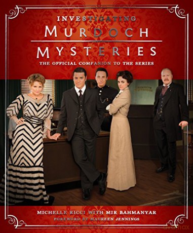 Investigating Murdoch Mysteries: The Official Companion to the Series - Maureen Jennings [KSIĄŻKA]