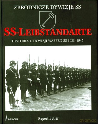 Ss-Leibstandarte Historia 1 Dywizji Waffen Ss 1939-1945 (twarda) - Rupert Butler [KSIĄŻKA]