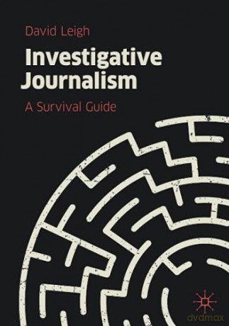 Investigative Journalism: A Survival Guide - David Leigh [KSIĄŻKA]