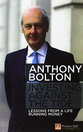 Investing Against the Tide: Lessons from a Life Running Money - Anthony Bolton [KSIĄŻKA]