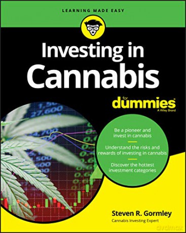 Investing in Cannabis For Dummies - Steven R. Gormley [KSIĄŻKA]