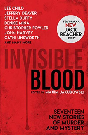 Invisible Blood: Seventeen New Stories of Murder and Mystery - Lee Child [KSIĄŻKA]