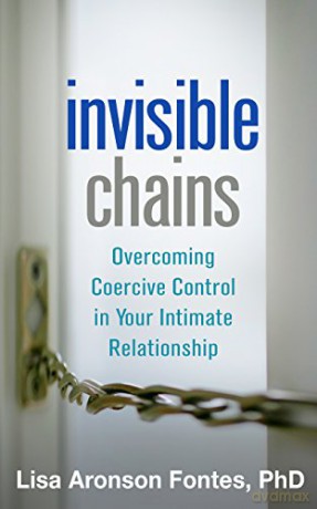 Invisible Chains: Overcoming Coercive Control in Your Intimate Relationship - Lisa Aronson Fontes [KSIĄŻKA]