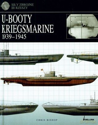 U-Booty Kriegsmarine 1939-1945 (twarda) - Chris Bishop [KSIĄŻKA]