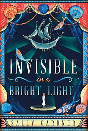 Invisible in a Bright Light - Sally Gardner [KSIĄŻKA]