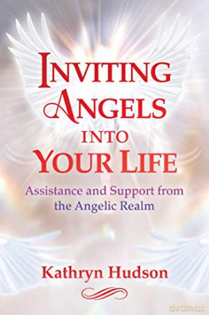Inviting Angels into Your Life: Assistance and Support from the Angelic Realm - Kathryn Hudson [KSIĄŻKA]