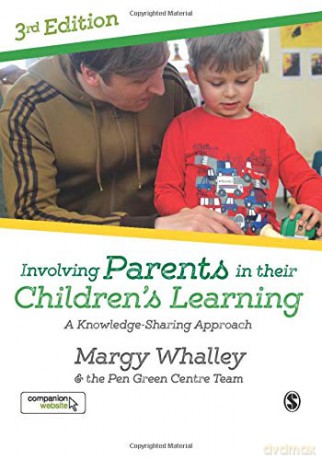 Involving Parents in their Children's Learning: A Knowledge-Sharing Approach - Margy Whalley [KSIĄŻKA]