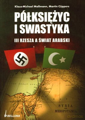 Półksiężyc I Swastyka Iii Rzesza A Świat Arabski - Klaus-Michael Mallmann, Martin Cuppers [KSIĄŻKA]