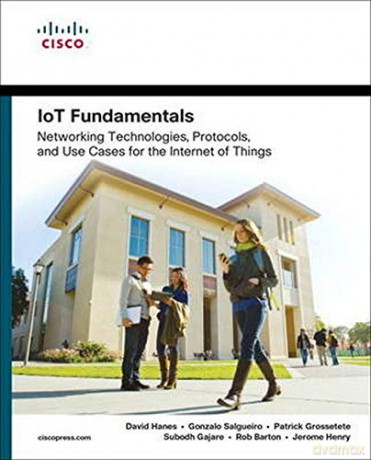 IoT Fundamentals: Networking Technologies, Protocols, and Use Cases for the Internet of Things - David Hanes [KSIĄŻKA]