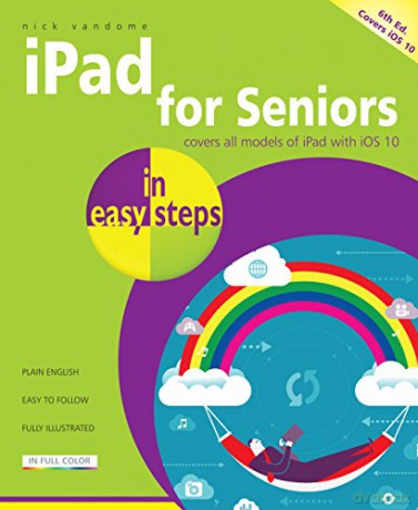 iPad for Seniors in easy steps, 6th Edition - covers iOS 10 - Nick Vandome [KSIĄŻKA]