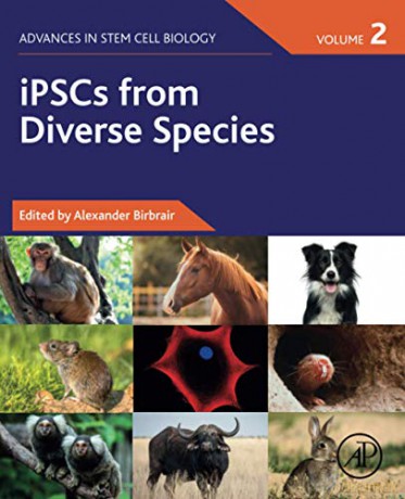 iPSCs from Diverse Species Volume 2 Advances in Stem Cell Biology, Volume 2 - Alexander Birbrair [KSIĄŻKA]