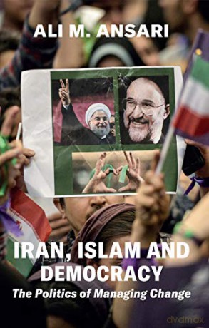 Iran, Islam and Democracy: The Politics of Managing Change - Ali M. Ansari [KSIĄŻKA]