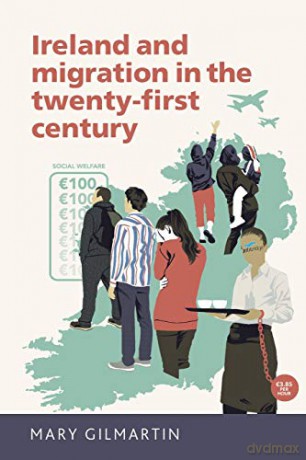 Ireland and Migration in the Twenty-First Century - Mary Gilmartin [KSIĄŻKA]
