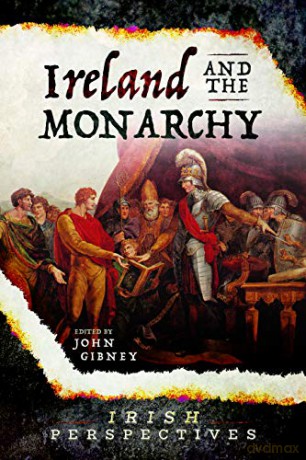 Ireland and the Monarch. Irish Perspectives - John Gibney [KSIĄŻKA]