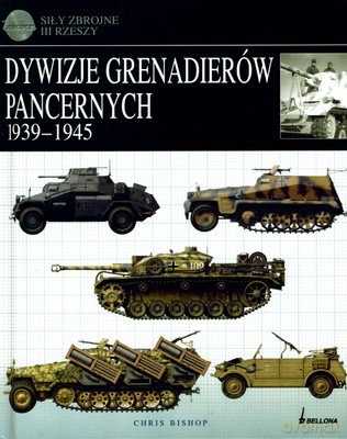 Dywizje Grenadierów Pancernych Wehrmachtu 1939-1945 (twarda) - Chris Bishop [KSIĄŻKA]