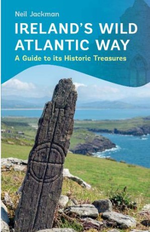 Ireland's Wild Atlantic Way: A Guide to its Historic Treasures - Neil Jackman [KSIĄŻKA]