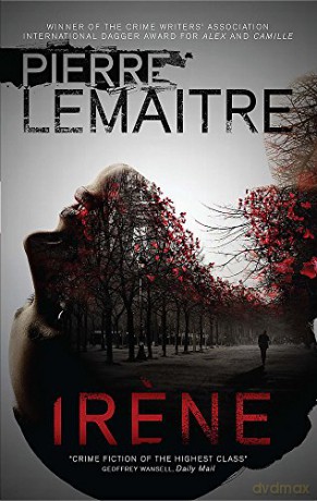 Irene: The Gripping Opening to The Paris Crime Files: 2 - Pierre Lemaitre [KSIĄŻKA]