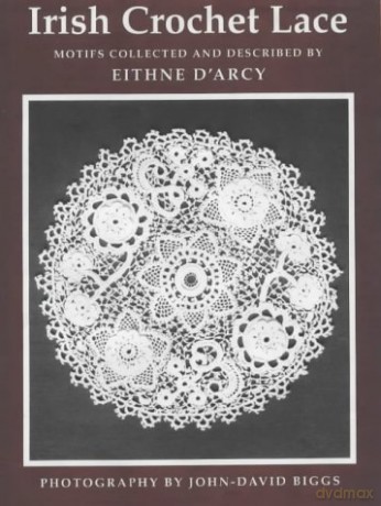 Irish Crochet Lace: Motifs from County Monaghan - Eithne D'Arcy [KSIĄŻKA]