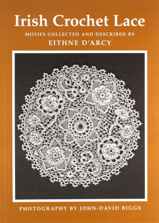 Irish Crochet Lace: Motifs from County Monaghan - Eithne D'Arcy [KSIĄŻKA]