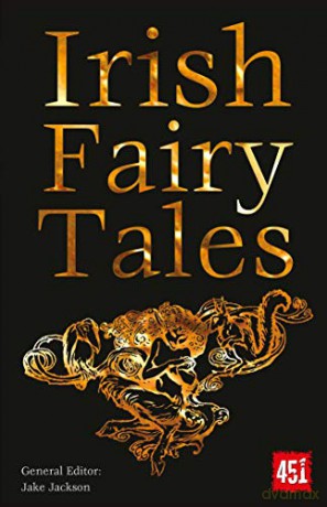 Irish Fairy Tales The World's Greatest Myths and Legends - J.K. Jackson [KSIĄŻKA]