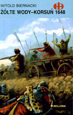 Żółte Wody-Korsuń 1648 - Witold Biernacki [KSIĄŻKA]