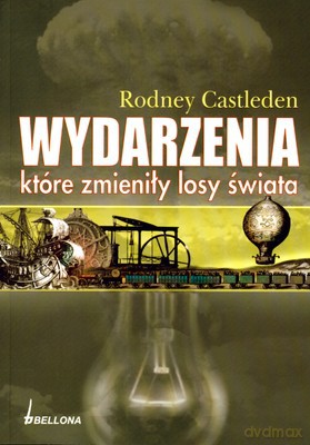 Wydarzenia Które Zminiły Losy Świata - Rodney Castleden [KSIĄŻKA]