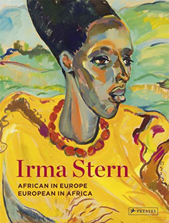 Irma Stern: African in Europe - European in Africa - Sean O'Toole [KSIĄŻKA]
