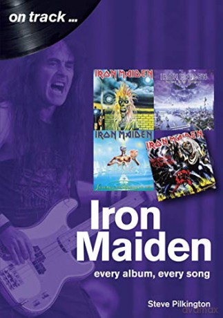 Iron Maiden Every Album, Every Song On Track - Steve Pilkington [KSIĄŻKA]