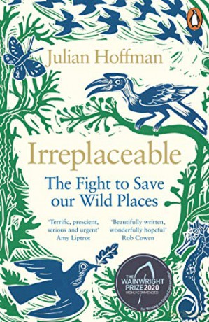 Irreplaceable: The fight to save our wild places - Julian Hoffman [KSIĄŻKA]