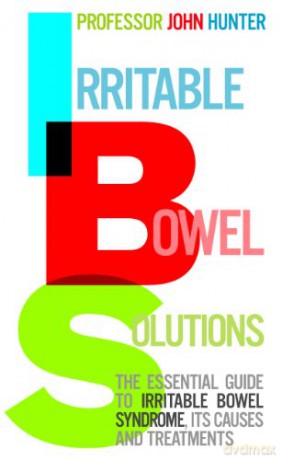 Irritable Bowel Solutions: The essential guide to IBS, its causes and treatments - Dr John Hunter [KSIĄŻKA]
