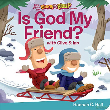 Is God My Friend Buck Denver Asks...what's in the Bible - Hannah C. Hall [KSIĄŻKA]