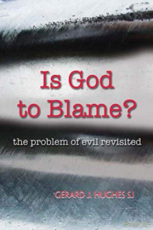 Is God to Blame: The Problem of Evil Revisited - Gerard J. Hughes [KSIĄŻKA]