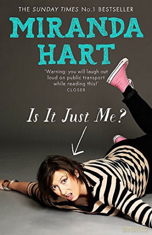 Is It Just Me: The hilarious Sunday Times Bestseller - Miranda Hart [KSIĄŻKA]