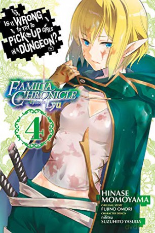 Is It Wrong to Try to Pick Up Girls in a Dungeon Familia Chronicle Episode Lyu, Vol. 4 manga - Fujino Omori [KSIĄŻKA]