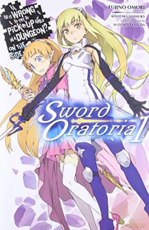 Is It Wrong to Try to Pick Up Girls in a Dungeon On the Side: Sword Oratoria, Vol. 1 light novel - Fujino Omori [KSIĄŻKA]