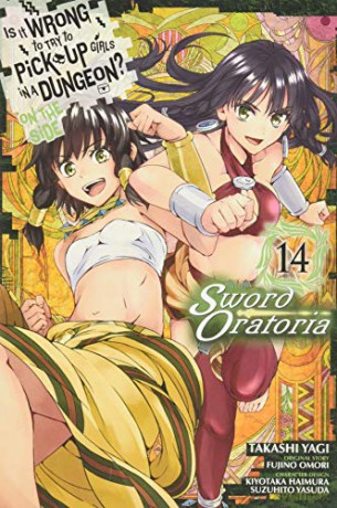 Is It Wrong to Try to Pick Up Girls in a Dungeon On the Side: Sword Oratoria, Vol. 14 - Fujino Omori [KSIĄŻKA]