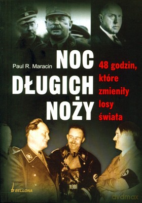 Noc Długich Noży 48 Godzin Które Zmieniły Losy Świata - Paul R. Maracin [KSIĄŻKA]