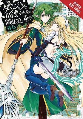 Is It Wrong to Try to Pick Up Girls in a Dungeon Sword Oratoria, Vol. 5 Is It Wrong to Try to Pick Up Girls in a Dungeon on the Side: Sword Oratoria - Fujino Omori [KSIĄŻKA]