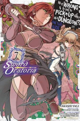 Is It Wrong to Try to Pick Up Girls in a Dungeon Sword Oratoria, Vol. 7 manga Is It Wrong to Try to Pick Up Girls in a Dungeon on the Side: Sword Oratoria - Fujino Omori [KSIĄŻKA]