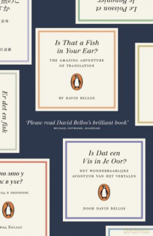 Is That a Fish in Your Ear: Translation and the Meaning of Everything - David Bellos [KSIĄŻKA]
