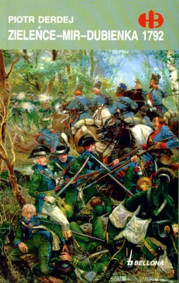 Zieleńce-Mir-Dubienka 1792 - Piotr Derdej [KSIĄŻKA]
