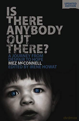 Is There Anybody Out There - Second Edition: A Journey from Despair to Hope Biography - Mez McConnell [KSIĄŻKA]