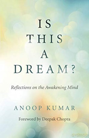 Is This a Dream: Reflections on the Awakening Mind - Anoop Kumar [KSIĄŻKA]