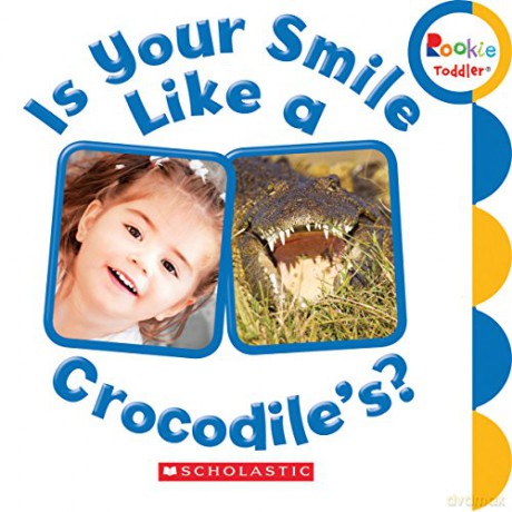 Is Your Smile Like a Crocodile's Rookie Toddler - Scholastic [KSIĄŻKA]