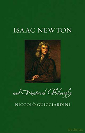Isaac Newton and Natural Philosophy Renaissance Lives - Niccolo Guicciardini [KSIĄŻKA]