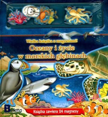 Oceany I Życie W Morskich Głębinach Wielka Książka Z Magnesami (twarda) [KSIĄŻKA]