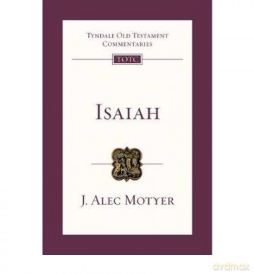 Isaiah An Introduction and Commentary by Motyer, J.A. - J.A. Motyer [KSIĄŻKA]