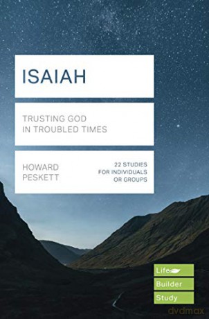 Isaiah Lifebuilder Study Guides: Trusting God in Troubled Times Lifebuilder Bible Study Guides - Howard Peskett [KSIĄŻKA]